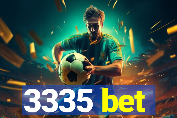 3335 bet